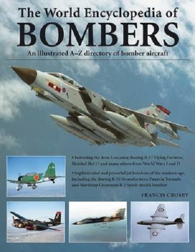 The world encyclopedia of bombers Illustrated A-Z Directory of Bomber Aircraft